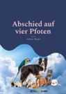Andreas Berger - Abschied auf vier Pfoten
