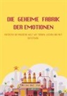 Denise Scialabba - Die geheime Fabrik der Emotionen