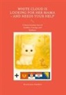 Mira &amp; Jonas Federlich - White Cloud Is Looking for Her Mama - and Needs Your Help