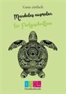 Ann-Cathrin Stolz - Mandalas ausmalen für Fortgeschrittene