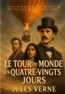 Jules Verne - Le Tour du monde en quatre-vingts jours