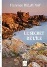 Florence Delaunay, Editions Plume Libre - Le secret de l'île
