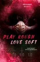 Arianna Scott - Play Rough, Love Soft