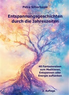 Petra Silberbauer - Entspannungsgeschichten durch die Jahreszeiten