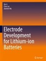 Chao Lai, Xiu Li, Jianmin Ma - Electrode Development for Lithium-ion Batteries