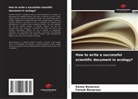 Farouk Benaceur, Kenza Benaceur - How to write a successful scientific document in ecology?