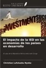 Christian Lufuluabu Nyoka - El impacto de la IED en las economías de los países en desarrollo