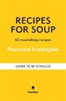Hamlyn, Francesca Huntingdon - Recipes for Soup