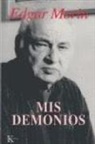Edgar Morin, Manuel Serrat Crespo - Mis demonios