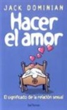 Jack Dominian - Hacer el amor : el significado de la relación sexual