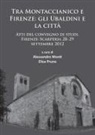 Alessandro Pruno Monti, Alessandro Monti, Elisa Pruno - Tra Montaccianico E Firenze: Gli Ubaldini E La Citta