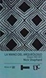 Nick Shepherd - La mano del arqueologo