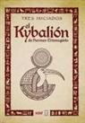 Tres Iniciados - Kybalion, El
