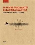 Brian Clegg - Guía breve : 50 temas fascinantes de la física cuántica : que invitan a reflexionar