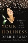 Debbie Ford - Your Holiness