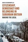 David Jeevendrampillai - Citizenship, Democracy and Belonging in Suburban Britain