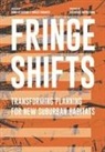 Anna Attademo, Enrico Formato - Fringe shifts. Transforming planning for new suburban habitats