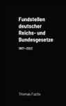 Thomas Fuchs - Fundstellen deutscher Reichs- und Bundesgesetze