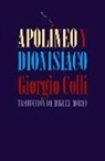 Giorgio Colli, Miguel Morey - Apolíneo y dionisíaco