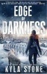 Kyla Stone - Edge of Darkness: A Post-Apocalyptic Survival Thriller