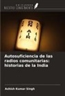Ashish Kumar Singh - Autosuficiencia de las radios comunitarias: historias de la India