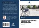 Praveen C S, Praveen C. S., Praveen C.S., Deena Joseph - Motivationsfaktoren von Menschen mit Behinderungen