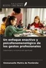 Emmanuelle Maitre de Pembroke - Un enfoque enactivo y psicofenomenológico de los gestos profesionales