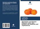 K Mohd Ilyas, K. Mohd Ilyas, Sohnika Rani, Akash Sharma - Wachstum von Kinnow-Pflanzen unter dem Einfluss von Substrat und Topfmaterial