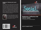 Sarah Campbell-Horner - Esplorare l'influenza dei social media
