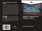 Sarah Campbell-Horner - Explorer l'influence des réseaux sociaux