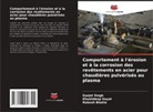 Rakesh Bhatia, Khushdeep Goyal, Gurjot Singh - Comportement à l'érosion et à la corrosion des revêtements en acier pour chaudières pulvérisés au plasma