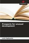 Lorik Papikyants - Prospects for unusual development
