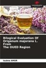 Loubna Amor - Bilogical Evaluation Of Origanum majorana L. From The OUED Region