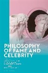 Alfred Archer, Matthe Dennis, Catherine M Robb, Alfred Archer, Alfred Archer, Catherine M Robb... - Philosophy of Fame and Celebrity