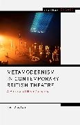 Tom Drayton, Tom Drayton, Enoch Brater, Enoch Brater, Mark Taylor-Batty, … - Metamodernism in Contemporary British Theatre