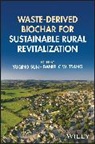 Yuqing Sun, Daniel C W Tsang, Tsang Daniel C. W. - Waste-derived Biochar for Sustainable Rural Revitalization