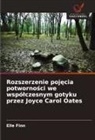 Elle Finn - Rozszerzenie pojecia potwornosci we wspólczesnym gotyku przez Joyce Carol Oates