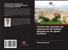 Mohamed Daoud - Friction des semelles de chaussures de football glissant sur du gazon artificiel