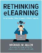 Michael W Allen, Allen Michael W. - Rethinking Elearning