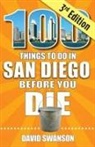 David Swanson - 100 Things to Do in San Diego Before You Die, Third Edition