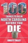 Kristy Tolley - 100 Things to Do in North Carolina Before You Die