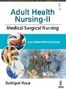 Sukhpal Kaur - Adult Health Nursing-II: Medical Surgical Nursing