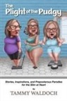 Tammy Waldoch - The Plight of the Pudgy