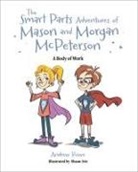 Andrew Rowe - The Smart Parts Adventures of Mason and Morgan McPeterson: A Body of Work