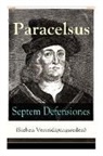 Paracelsus - Septem Defensiones (Sieben Verteidigungsreden)