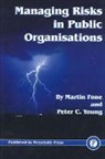M. Fone, Martin Fone, P. Young, Peter C. Young - Managing Risks in Public Organisation