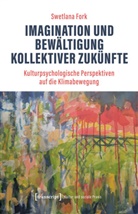 Swetlana Fork - Imagination und Bewältigung kollektiver Zukünfte