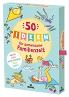 Nicola Berger - 50 Ideen f&uuml;r gemeinsame Familienzeit