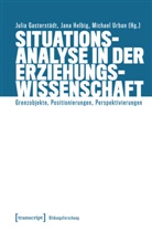 Julia Gasterstädt, Jana Helbig, Michael Urban - Situationsanalyse in der Erziehungswissenschaft