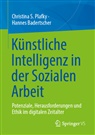 Hannes Badertscher, Christina S Plafky, Christina S. Plafky - Künstliche Intelligenz in der Sozialen Arbeit